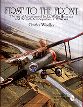 First to the Front: The Aerial Adventures of 1st Lt. Waldo Heinrichs and the 95th Aero Squadron